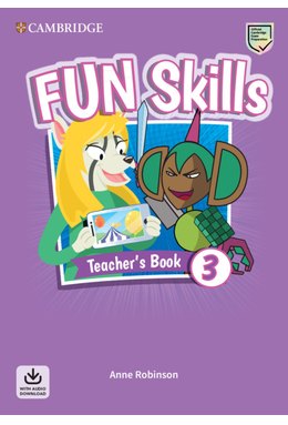 Fun Skills Level 3, Teacher's Book with Audio Download