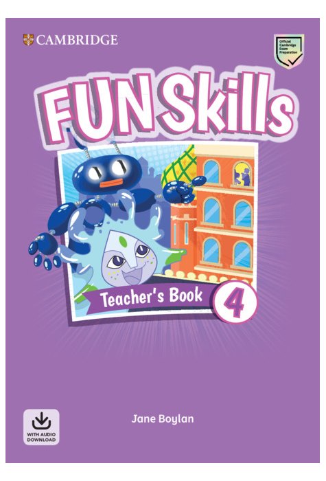 Fun Skills Level 4, Teacher's Book with Audio Download