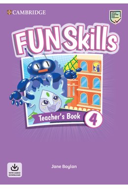 Fun Skills Level 4, Teacher's Book with Audio Download