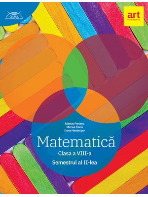 MATEMATICĂ clasa a VIII-a. Semestrul II. CLUBUL MATEMATICIENILOR MATEMATICĂ clasa a VIII-a. Semestrul II. CLUBUL MATEMATICIENILOR