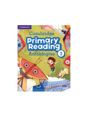 Cambridge Primary Reading Anthologies Level 3 Student's Book with Online Audio Cambridge Primary Reading Anthologies Level 3 Student's Book with Online Audio