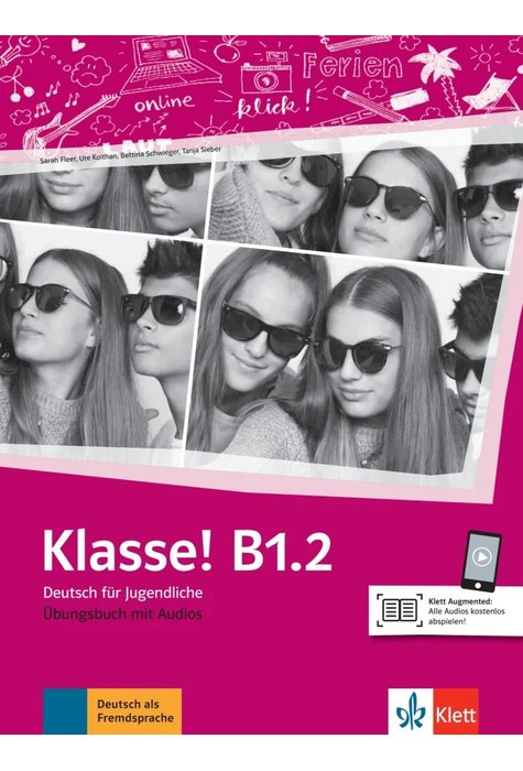 Klasse! B1.2, Übungsbuch mit Audios Klasse! B1.2, Übungsbuch mit Audios
