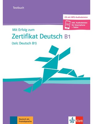 Mit Erfolg zum Zertifikat Deutsch (telc Deutsch B1), Testbuch mit mp3-CD