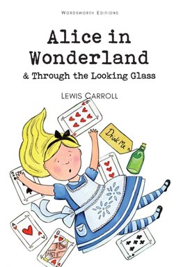 Alice's Adventures in Wonderland & Through the Looking Glass