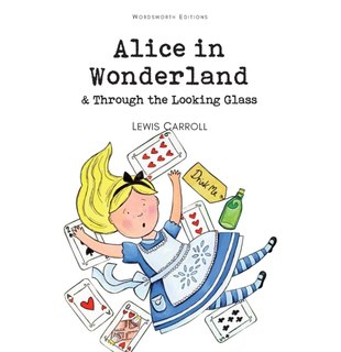 Alice's Adventures in Wonderland & Through the Looking Glass