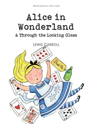 Alice's Adventures in Wonderland & Through the Looking Glass