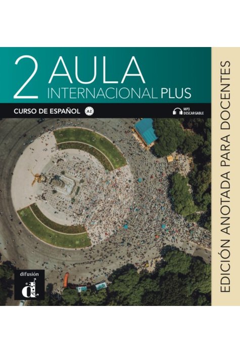 Aula internacional Plus 2 – Edición anotada para docentes- Libro del alumno + MP3 descargable