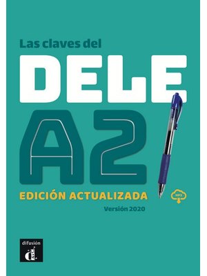 Las claves del DELE A2. Version 2020. Edición actualizada + MP3 descargable Las claves del DELE A2. Version 2020. Edición actualizada + MP3 descargable