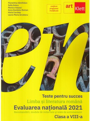 Teste pentru succes. LIMBA ȘI LITERATURA ROMÂNĂ. Clasa a VIII-a Teste pentru succes. LIMBA ȘI LITERATURA ROMÂNĂ. Clasa a VIII-a