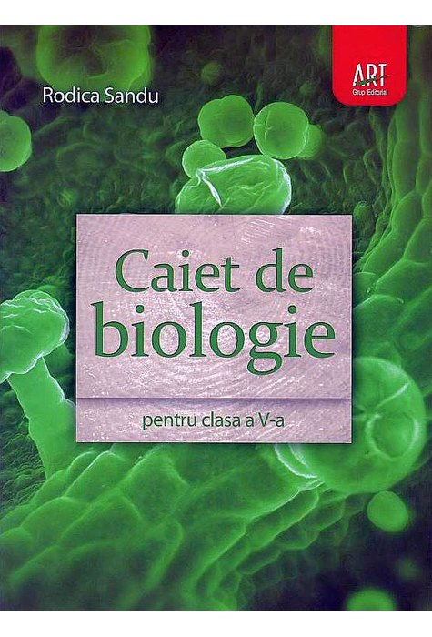 BIOLOGIE. Caiet pentru clasa a V-a BIOLOGIE. Caiet pentru clasa a V-a