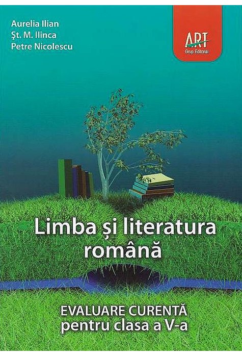LIMBA ȘI LITERATURA ROMÂNĂ. Evaluare curentă. Clasa a V-a LIMBA ȘI LITERATURA ROMÂNĂ. Evaluare curentă. Clasa a V-a