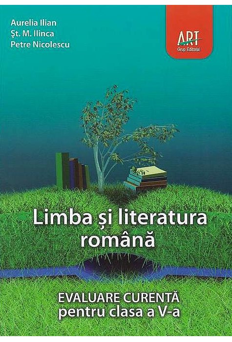 LIMBA ȘI LITERATURA ROMÂNĂ. Evaluare curentă. Clasa a V-a