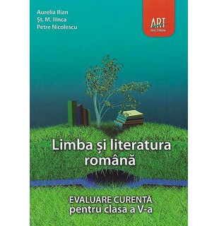 LIMBA ȘI LITERATURA ROMÂNĂ. Evaluare curentă. Clasa a V-a