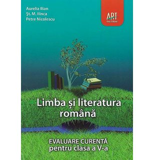 LIMBA ȘI LITERATURA ROMÂNĂ. Evaluare curentă. Clasa a V-a