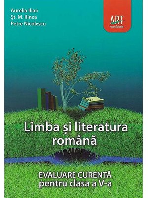 LIMBA ȘI LITERATURA ROMÂNĂ. Evaluare curentă. Clasa a V-a