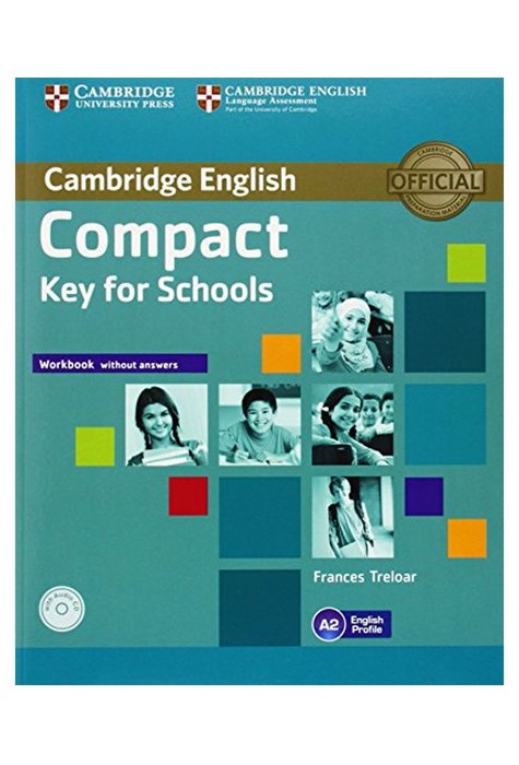 Compact Key for Schools, Workbook without Answers with Audio CD Compact Key for Schools, Workbook without Answers with Audio CD