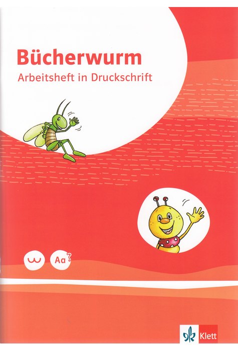 Bücherwurm Fibel. Arbeitsheft in Druckschrift mit Schreibtabelle Klasse 1