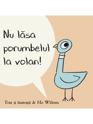 Nu lăsa porumbelul la volan!