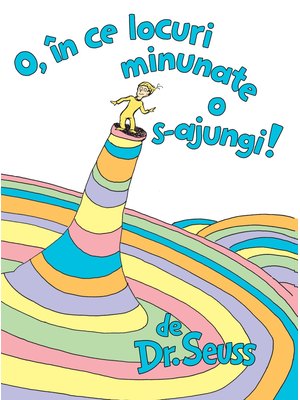 O, în ce locuri minunate o s-ajungi! O, în ce locuri minunate o s-ajungi!