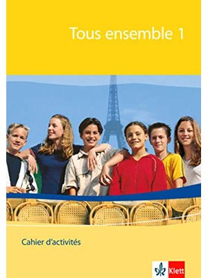 Tous ensemble 1. Cahier d'activités. Tous ensemble 1. Cahier d'activités.