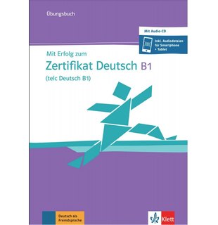 Mit Erfolg zum Zertifikat Deutsch B1 (telc Deutsch B1) Übungsbuch mit Audio-CD