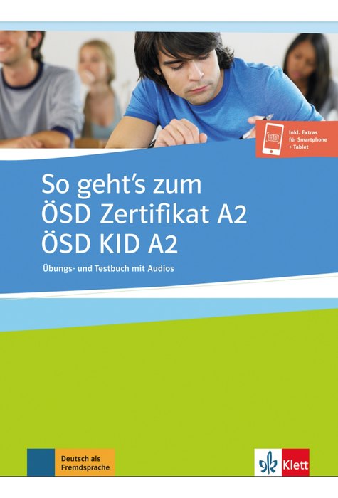 So geht´s zum ÖSD Zertifikat A2 / ÖSD KID A2 Übungs- und Testbuch mit Audios