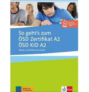So geht´s zum ÖSD Zertifikat A2 / ÖSD KID A2 Übungs- und Testbuch mit Audios