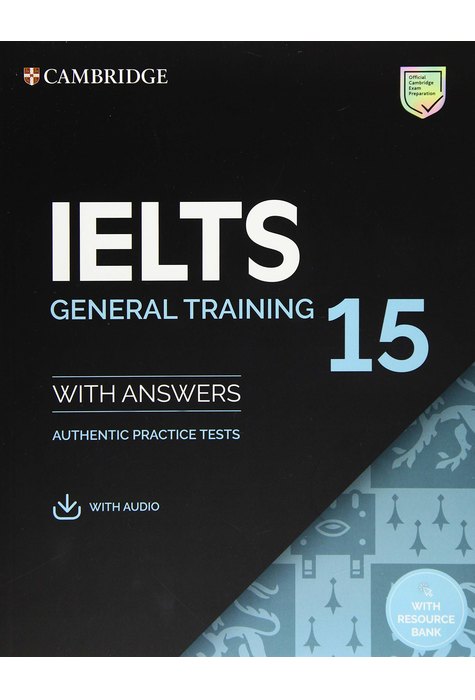 IELTS 15 General Training Student's Book with Answers with Audio with Resource Bank Authentic Practice Tests