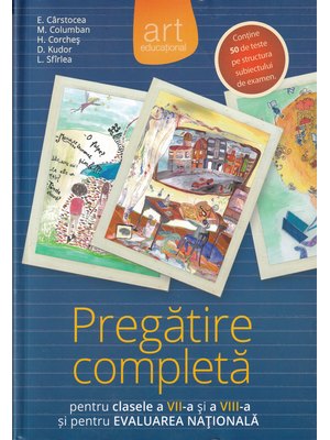 LIMBA ȘI LITERATURA ROMÂNĂ. Pregătire completă pentru clasele a VII-a și a VIII-a și pentru evaluarea națională LIMBA ȘI LITERATURA ROMÂNĂ. Pregătire completă pentru clasele a VII-a și a VIII-a și pentru evaluarea națională