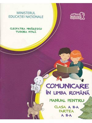 Comunicare în LIMBA ROMÂNĂ. Manual pentru clasa a II-a. Partea a II-a (cu CD)
