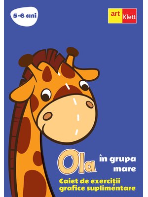 OLA în grupa mare. Caiet de exerciții grafice suplimentare OLA în grupa mare. Caiet de exerciții grafice suplimentare
