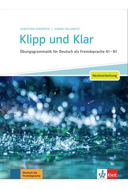 Klipp und Klar - Neubearbeitung, Übungsgrammatik A1 - B1, Buch mit Lösungen