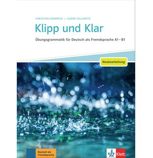 Klipp und Klar - Neubearbeitung, Übungsgrammatik A1 - B1, Buch mit Lösungen