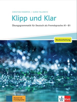 Klipp und Klar - Neubearbeitung, Übungsgrammatik A1 - B1, Buch mit Lösungen