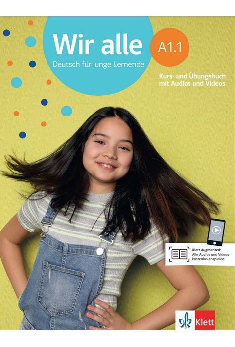 Wir alle A1.1, Kurs- und Übungsbuch mit Audios und Videos Wir alle A1.1, Kurs- und Übungsbuch mit Audios und Videos