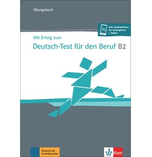 Mit Erfolg zum Deutsch-Test für den Beruf B2