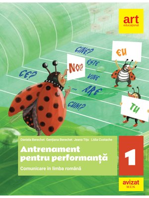 Comunicare în limba română. Antrenament pentru performanță. Clasa a I-a. Comunicare în limba română. Antrenament pentru performanță. Clasa a I-a.