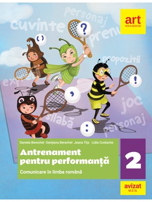 Comunicare în limba română. Antrenament pentru performanță. Clasa a II-a. Comunicare în limba română. Antrenament pentru performanță. Clasa a II-a.
