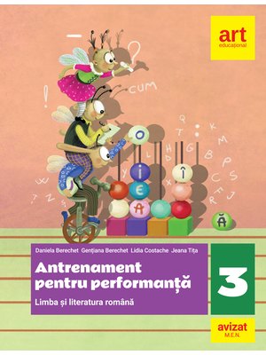 Limba și literatura română. Antrenament pentru performanță. Clasa a III-a. Limba și literatura română