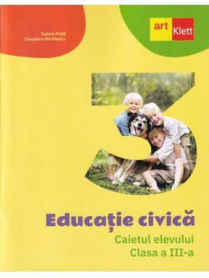 Educație civică. Caietul elevului. Clasa a III-a Educație civică. Caietul elevului. Clasa a III-a