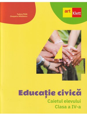 Educație civică. Caietul elevului. Clasa a IV-a Educație civică. Caietul elevului. Clasa a IV-a