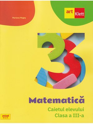 Matematică. Caietul elevului. Clasa a III-a. Matematică. Caietul elevului. Clasa a III-a.