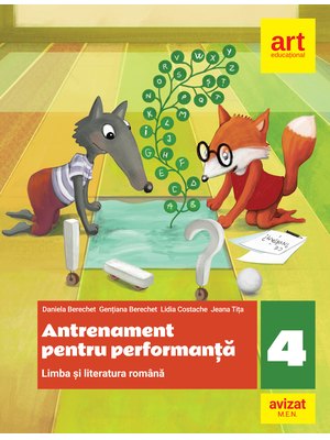 Limba și literatura română. Antrenament pentru performanță. Clasa a IV-a. Limba și literatura română