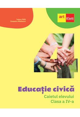 Educație civică. Caietul elevului. Clasa a IV-a