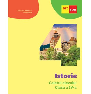 Istorie. Caietul elevului. Clasa a IV-a