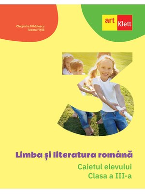 Limba și literatura română. Caietul elevului. Clasa a III-a