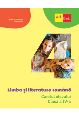 Limba și literatura română. Caietul elevului. Clasa a IV-a
