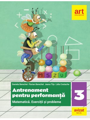 MATEMATICĂ. Exerciții și probleme. Antrenament pentru performanță. Clasa a III-a