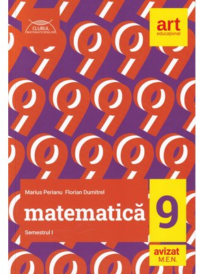 MATEMATICĂ. Clasa a IX-a. Semestrul I. CLUBUL MATEMATICIENILOR MATEMATICĂ. Clasa a IX-a. Semestrul I. CLUBUL MATEMATICIENILOR