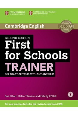 First for Schools Trainer 2nd ed. Six Practice Tests without Answers with Audio